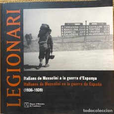 Militaria: LEGIONARI - ITALIANOS DE MUSSOLINI EN LA GUERRA DE ESPAÑA. 1936-1939. MUSEU HISTÒRIA CATALUNYA 2007. Lote 366809991