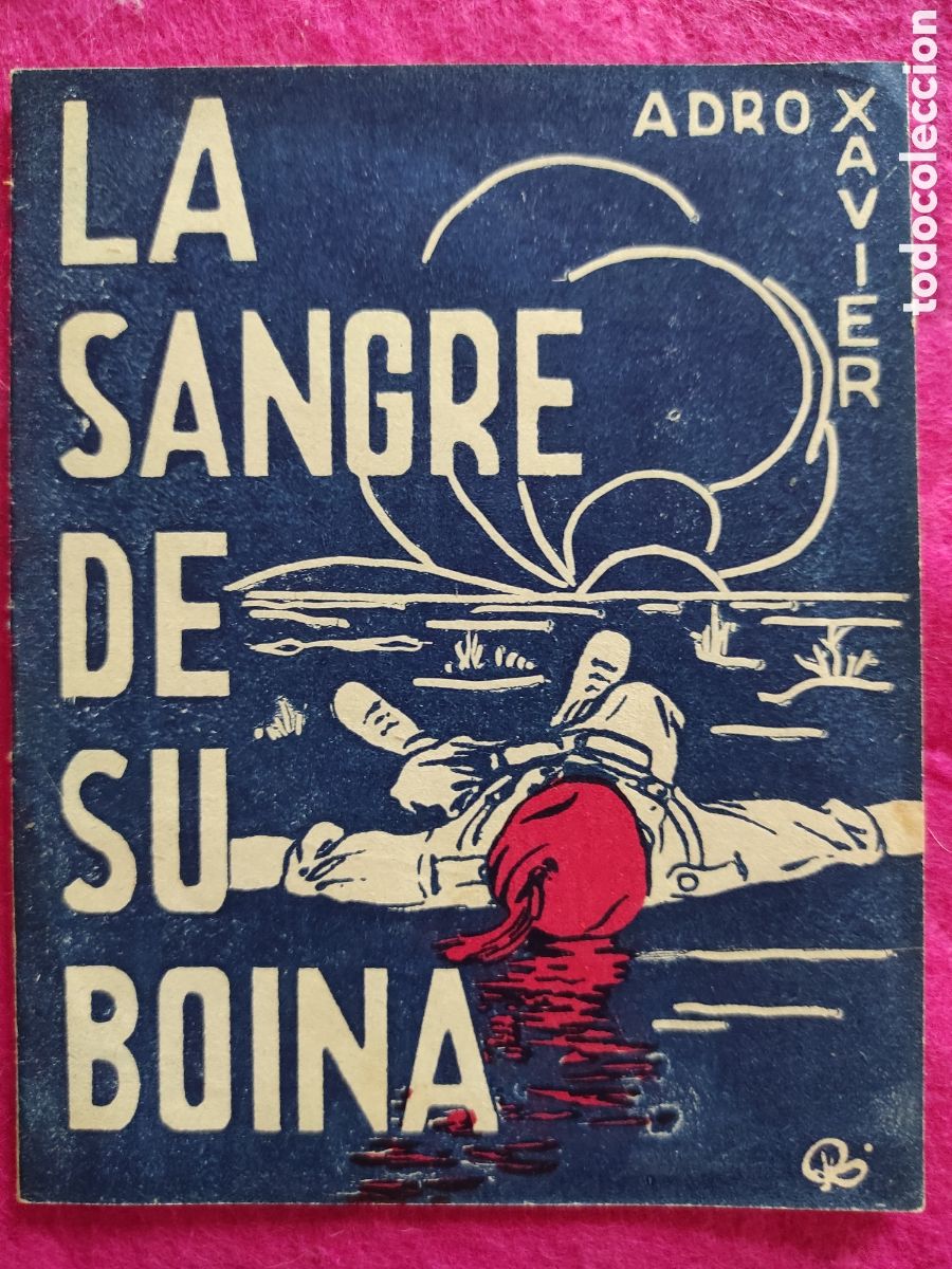 Militaria: FOLLETOS PATRIOTICOS. LA SANGRE DE SU BOINA. ADRO XAVIER. 2&ordf; EDICION. GUERRA CIVIL.