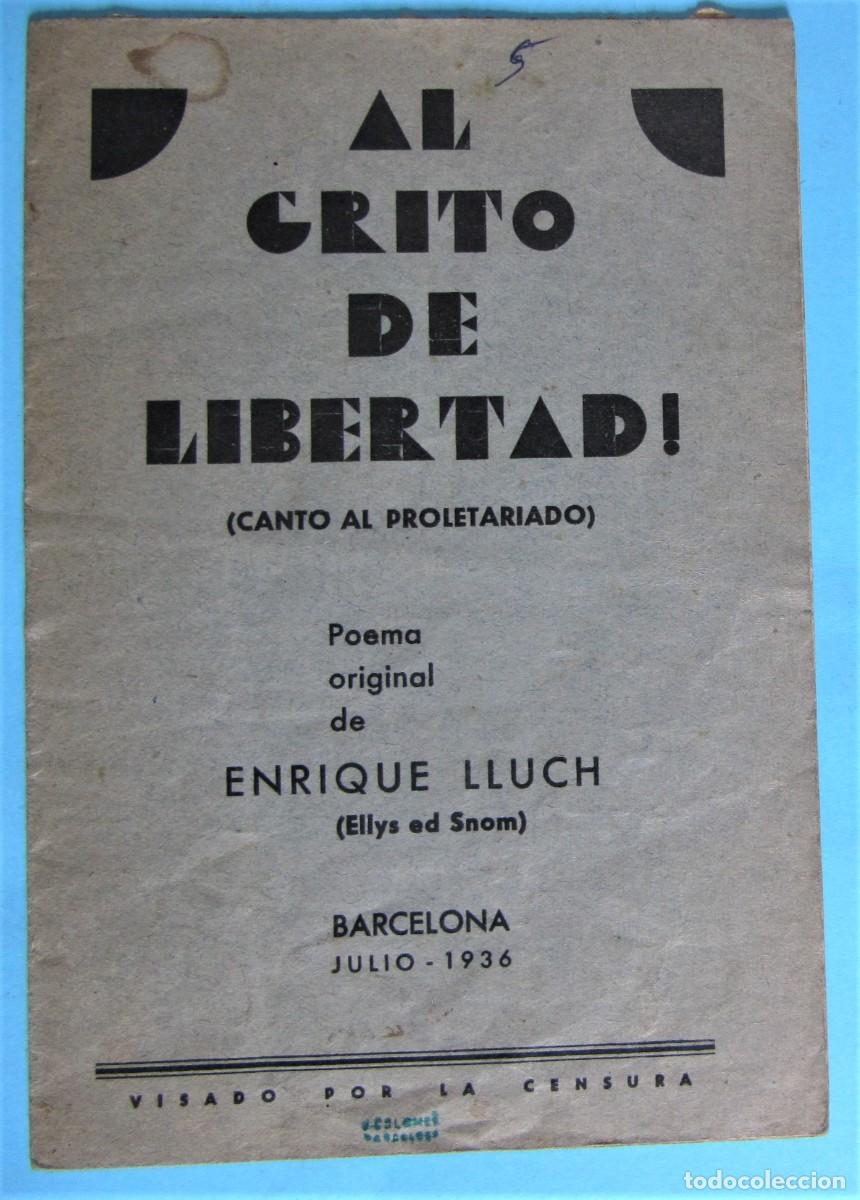 Militaria: AL GRITO DE LIBERTAD! POEMA CANTO AL PROLETARIADO. ENRIQUE LLUCH. GUERRA CIVIL, JULIO DE 1936.