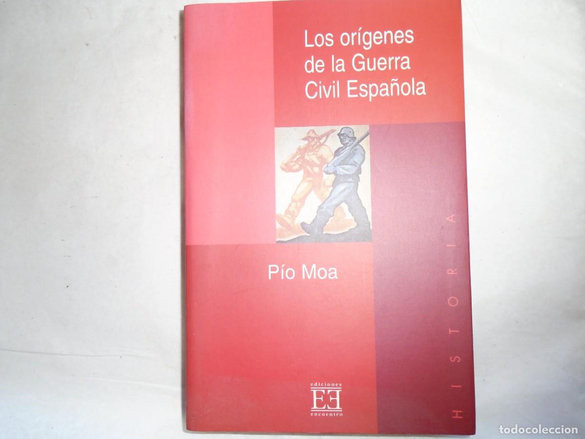 Militaria: LOS OR&Iacute;GENES DE LA GUERRA CIVIL ESPA&Ntilde;OLA PIO MOA
