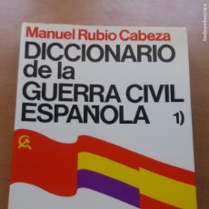 Militaria: DICCIONARIO DE LA GUERRA CIVIL. VOLUMEN 1º. MANUEL RUBIO CABEZA