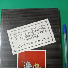 Militaria: ANTIGUO LIBRO ARMAS Y PERTRECHOS DE LA GUERRA CIVIL ESPAÑOLA. J.M. ARMERO / M. GONZÁLEZ.