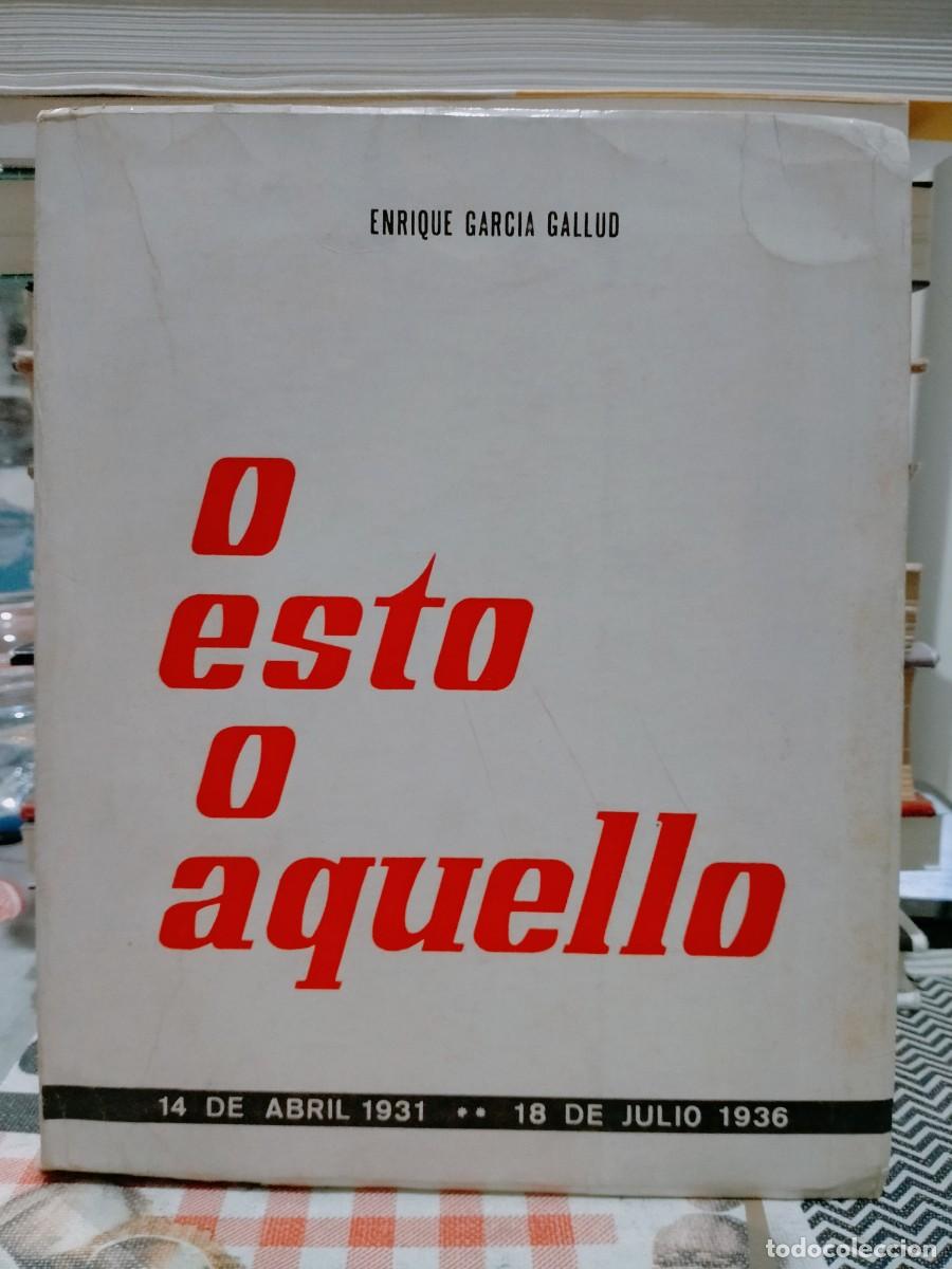 Military Antiques: ENRIQUE GARC&Iacute;A. O ESTO O AQUELLO (ABRIL 1931/JULIO1936) .A.E