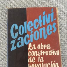 Militaria: COLECTIVIZACIONES LA OBRA CONSTRUCTIVA D LA REVOLUCIÓN ESPAÑOLA TIERRA Y LIBERTAD GUERRA CIVIL 1937