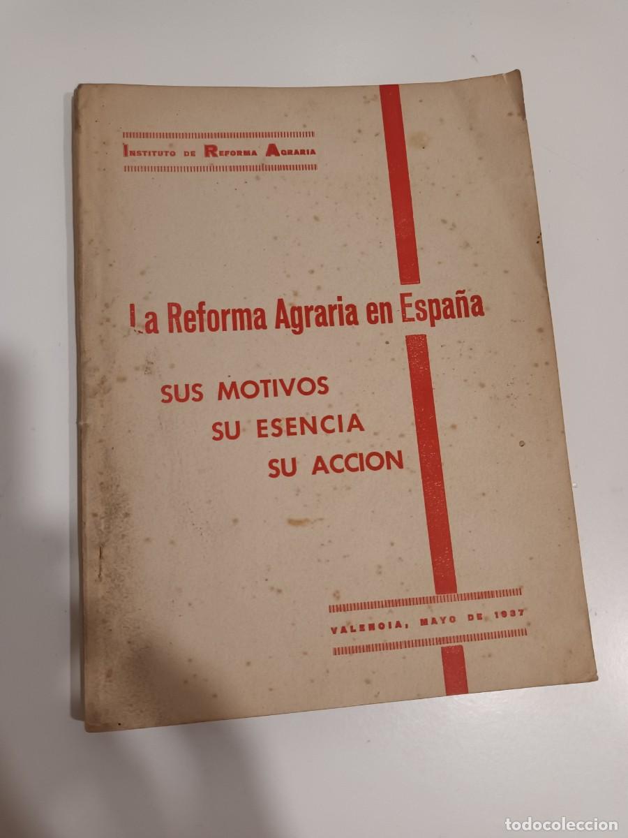 Militaria: Folleto La reforma agraria en Espa&ntilde;a, guerra civil, Valencia mayo 1937 Instituto de Reforma Agraria