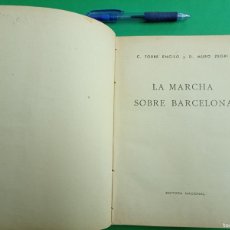 Militaria: ANTIGUO LIBRO LA MARCHA SOBRE BARCELONA. C. TORRE Y D. MURO. EDITORA NACIONAL. GUERRA CIVIL ESP.