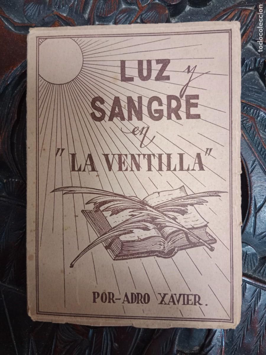 Military Antiques: GUERRA CIVIL ESPA&Ntilde;OLA - ADRO XAVIER - LUZ Y SANGRE EN LA VENTILLA - 1947