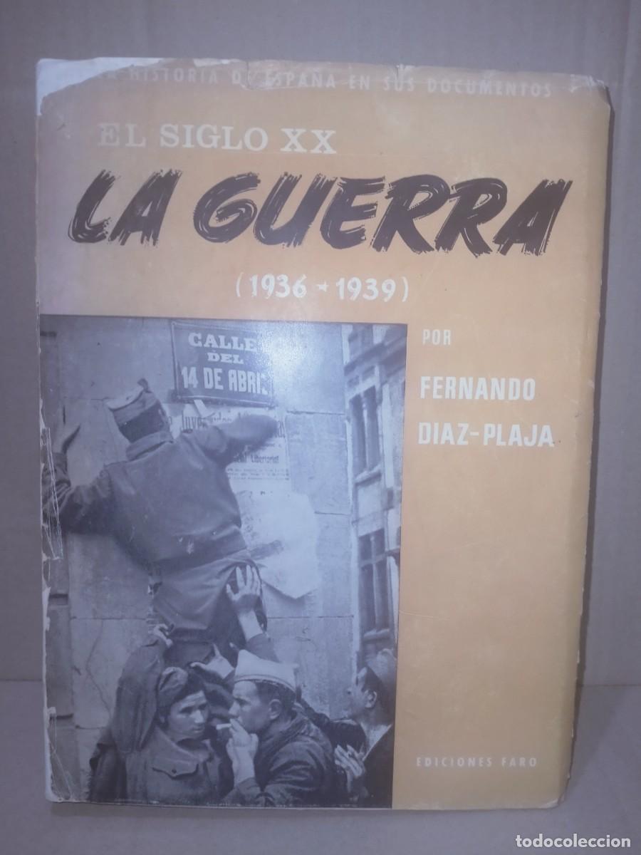 Militaria: FERNANDO D&Iacute;AZ-PLAJA. LA GUERRA (1936-1939) .EDICIONES FARO