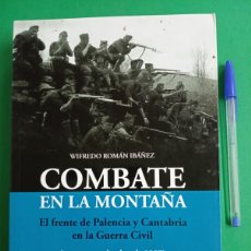 Militaria: ANTIGUO LIBRO COMBATE EN LA MONTAÑA. EL FRENTE DE PALENCIA Y CANTABRIA. GUERRA CIVIL ESPAÑOLA.