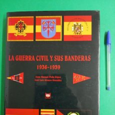 Militaria: ANTIGUO LIBRO LA GUERRA CIVIL Y SUS BANDERAS 1936 - 1939. GUERRA CIVIL ESPAÑOLA.
