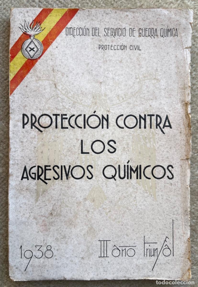 Militaria: Protecci&oacute;n contra los Agresivos Qu&iacute;micos - Direcci&oacute;n Servicio Guerra Qu&iacute;mica - 1938. , III A&ntilde;o Triun