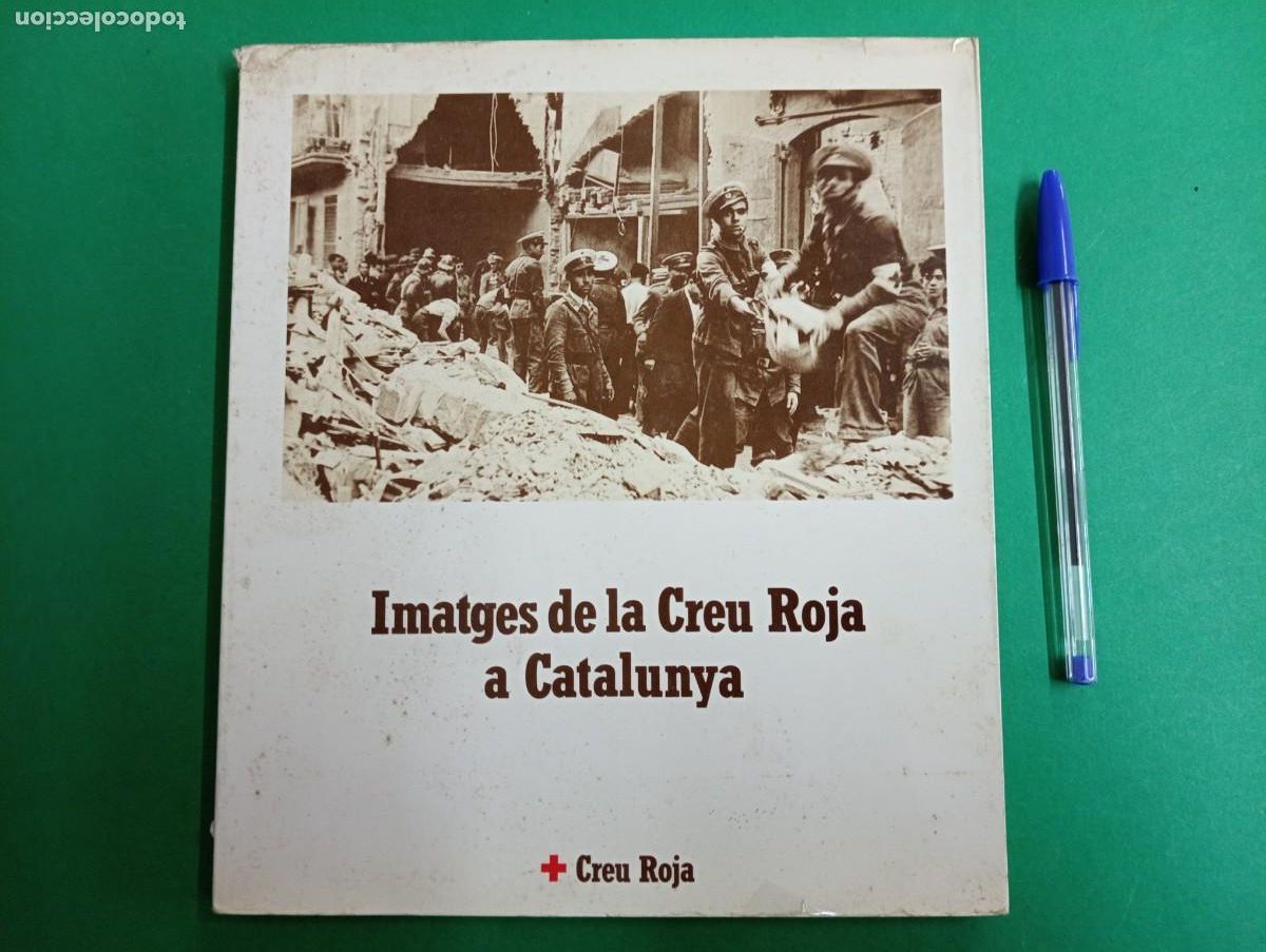 Militaria: Antiguo libro IMATGES DE LA CREU ROJA A CATALUNYA. Cruz Roja. Guerra Civil.