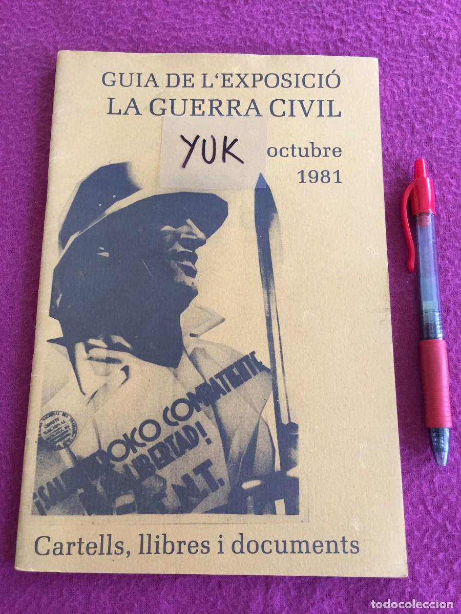 Militaria: GUIA DE L'EXPOSICIO LA GUERRA CIVIL --- Octubre 1981 - CARTELES LIBROS Y DOCUMENTOS
