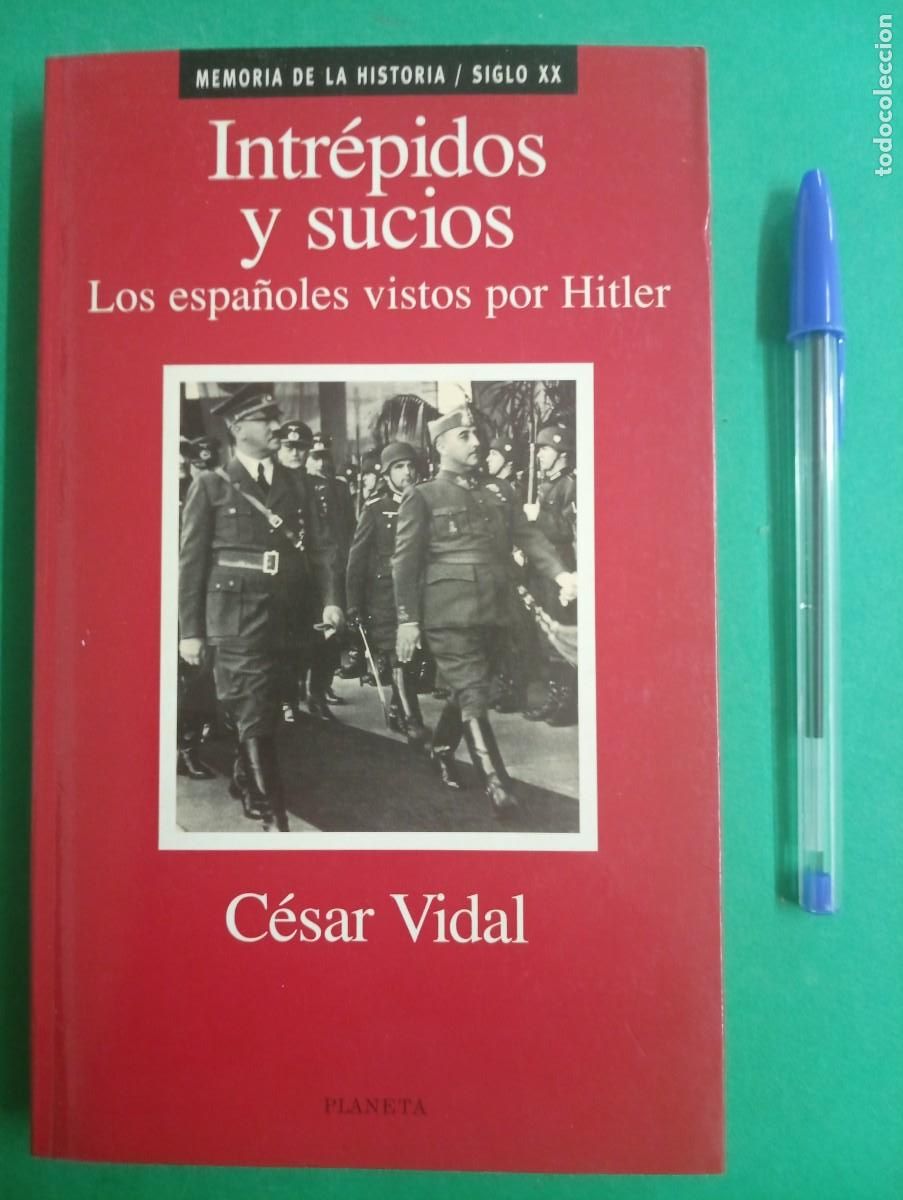 Militaria: Antiguo libro Intr&eacute;pidos y sucios. Los espa&ntilde;oles vistos por Hitler. Guerra Civil Espa&ntilde;ola.