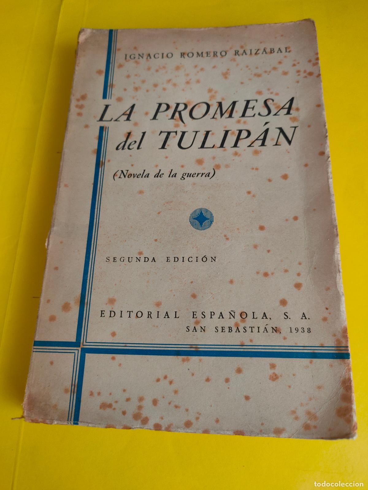 Militaria: La promesa del Tulip&aacute;n (novela de guerra). Ignacio Romero Raizabal. 1938