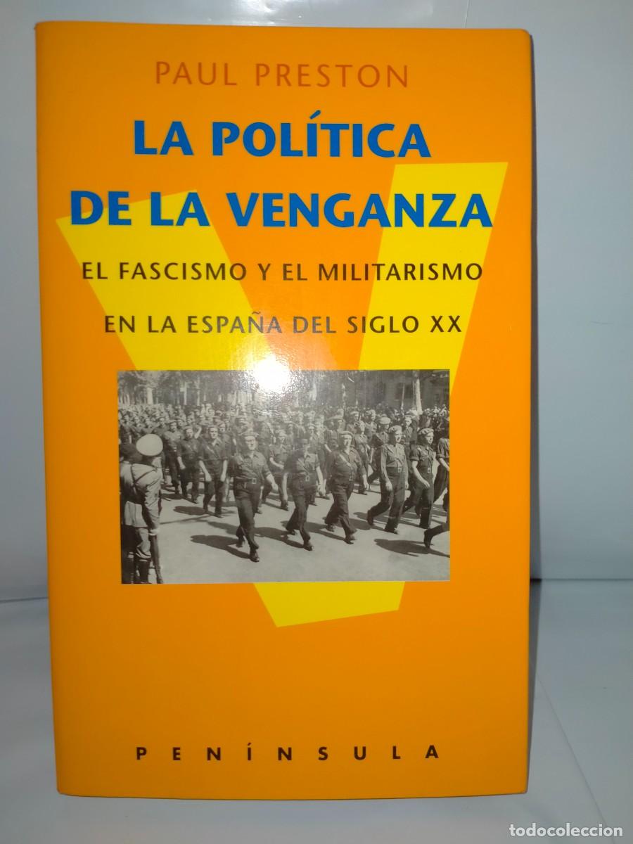 Militaria: PAUL PRESTON. LA POL&Iacute;TICA DE LA VENGANZA .PEN&Iacute;NSULA