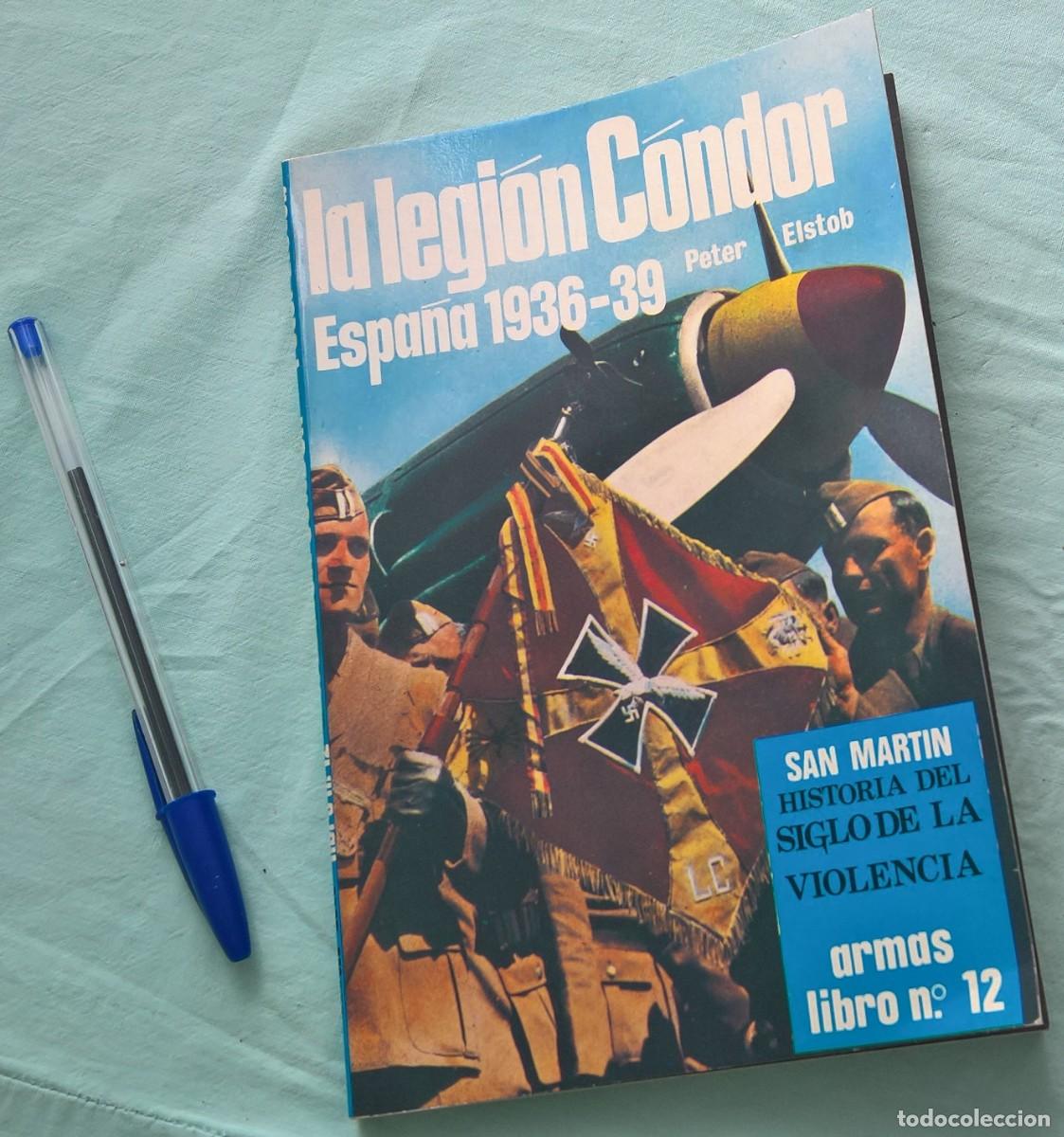 Militaria: LA LEGION CONDOR. ESPA&Ntilde;A 1936-39. EDITORIAL SAN MARTIN.