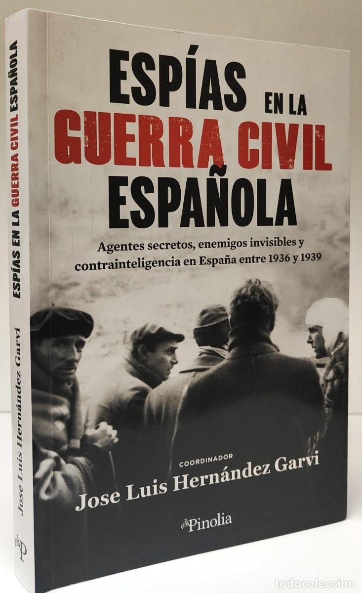 Militaria: ESP&Iacute;AS EN LA GUERRA CIVIL ESPA&Ntilde;OLA - JOS&Eacute; L. HERN&Aacute;NDEZ GARVI