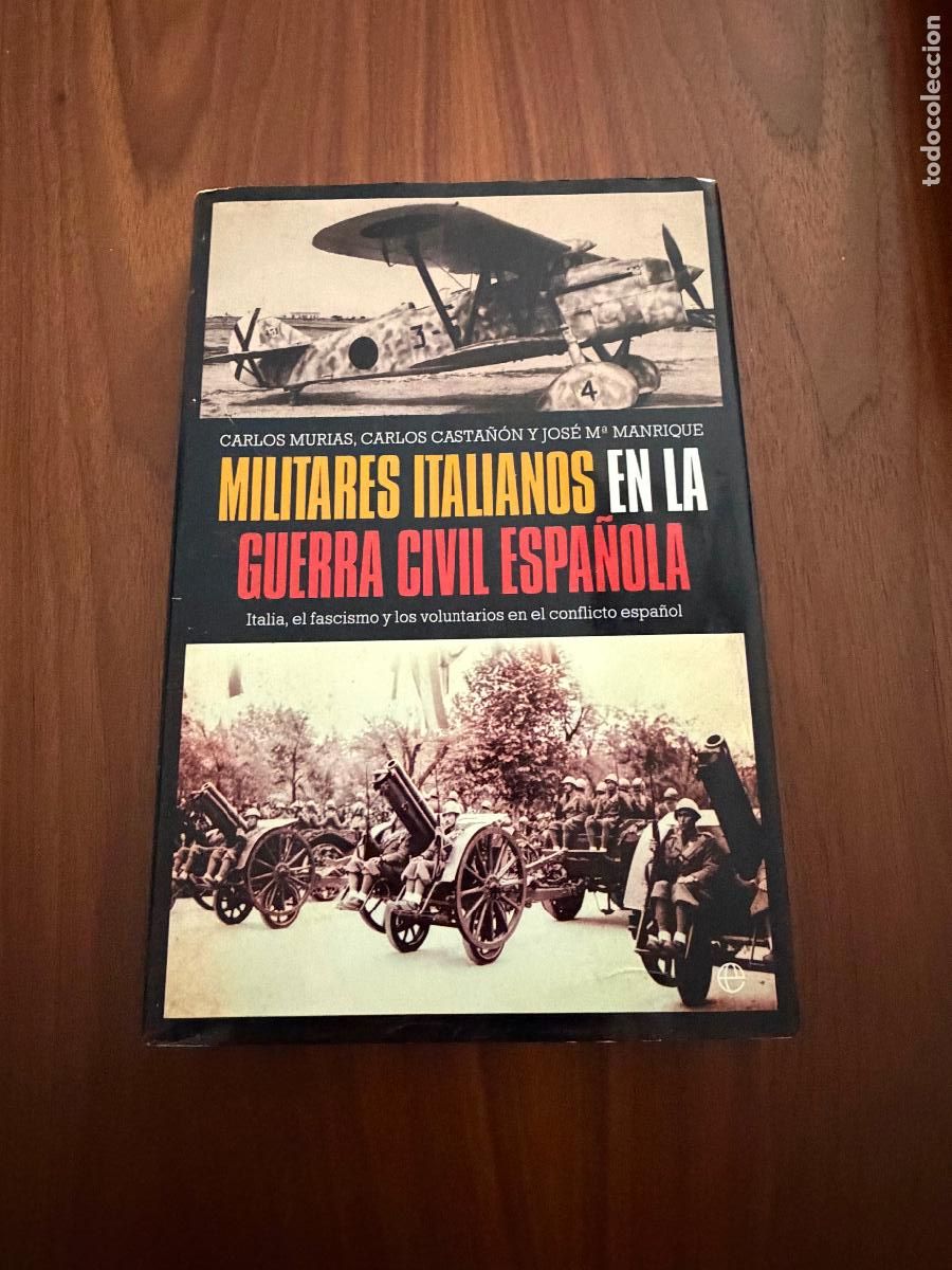 Militaria: MILITARES ITALIANOS EN LA GUERRA CIVIL DE ESPA&Ntilde;A , CARLOS MURIAS , LA ESFERA DE LOS LIBROS
