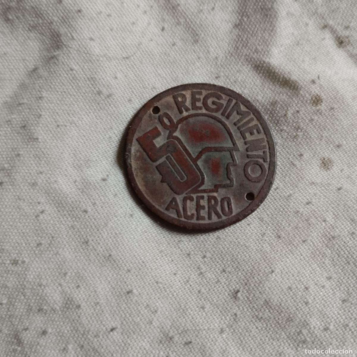 Militaria: 5&ordm; REGIMIENTO DE ACERO INSIGNIA EJERCITO POPULAR REPUBLICANO ORIGINAL