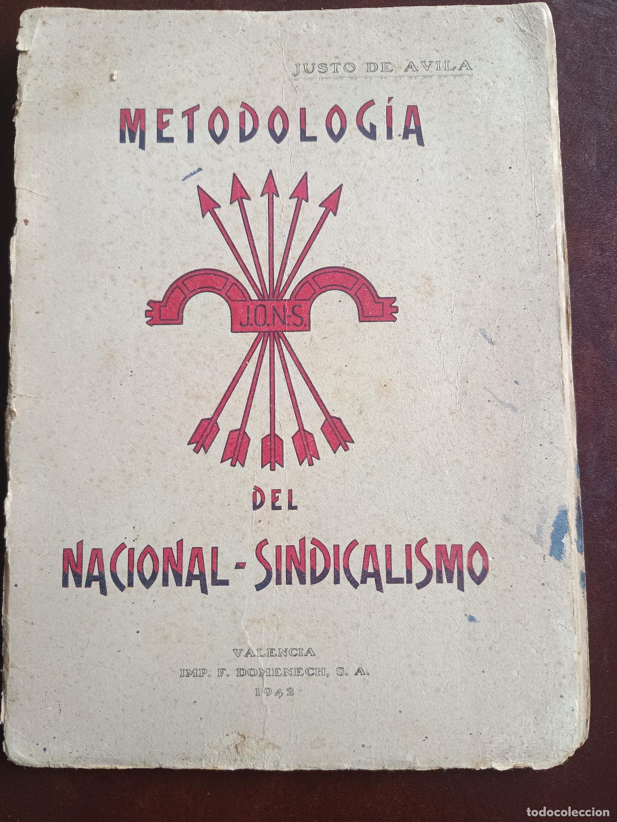 Militaria: JUSTO DE AVILA METODOLOGIA DEL NACIONAL-SINDICALISMO, VALENCIA IMP. DOMENECH 1942, FALANGE