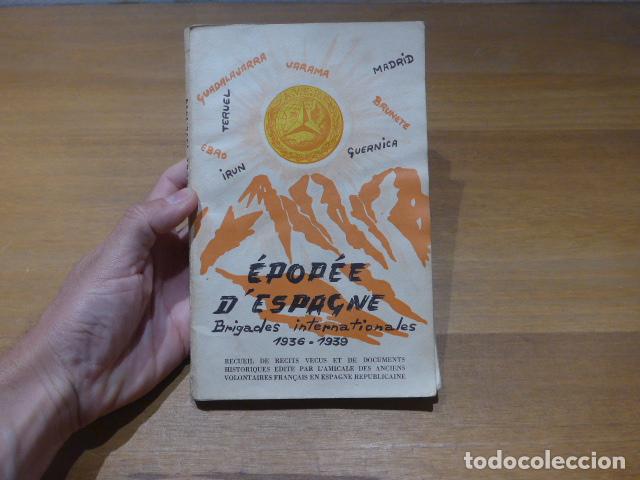 Militaria: Antiguo libro Epopee d'Espagne, Brigadas Internacionales 1936-1939. Guerra civil. En franc&eacute;s.