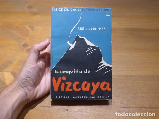 Militaria: Antiguo libro de guerra civil: La conquista de Vizcaya, 1938. Guerra civil.