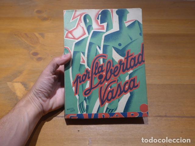 Militaria: Antiguo libro Por la libertad vasca GUDARI, original de 1933. Dedicado de 1938 guerra civil. Euskadi