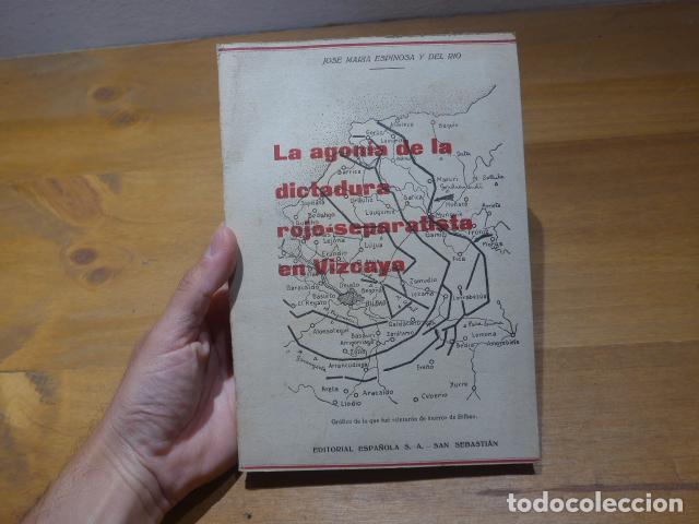 Militaria: Antiguo libro d guerra civil: La agonia de la dictadura rojo-separatista en Vizcaya. 1938 Pais Vasco