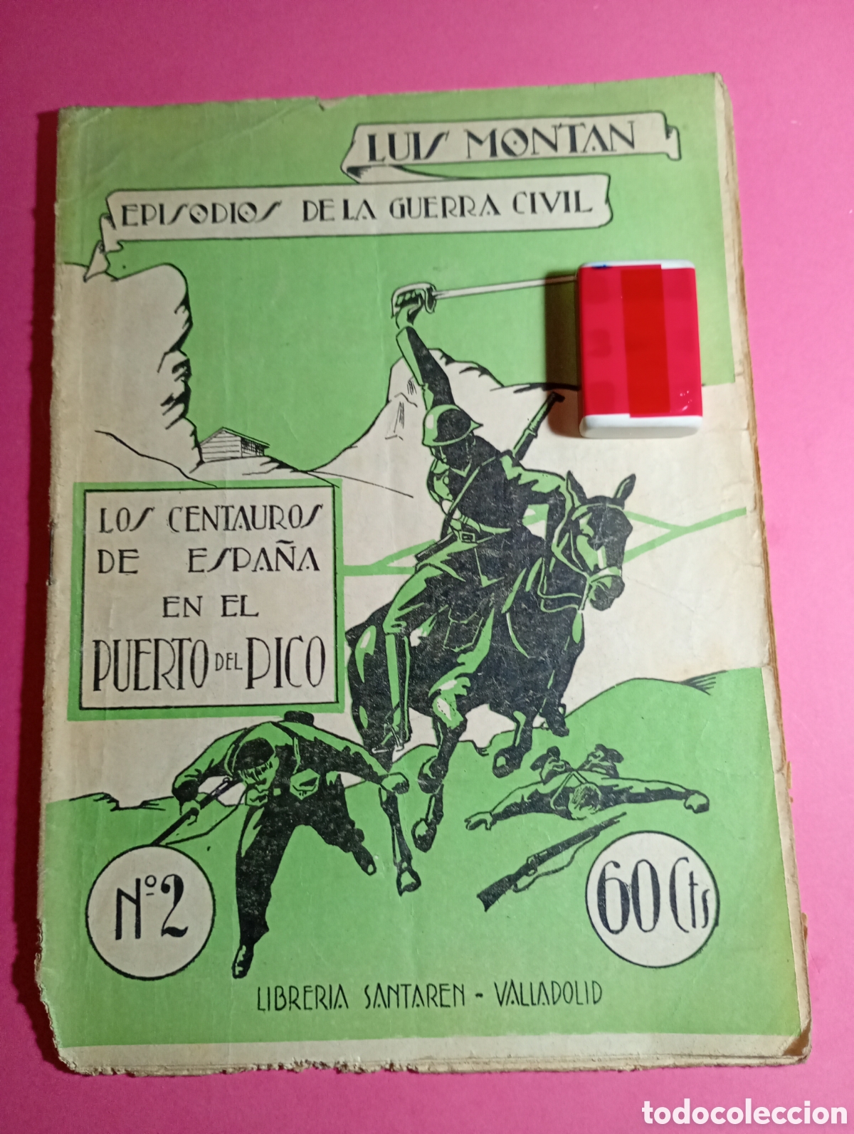 Militaria: EPISODIOS GUERRA CIVIL LUIS MONTAN LOS CENTAUROS DE ESPA&Ntilde;A EN EL PUERTO DEL PICO