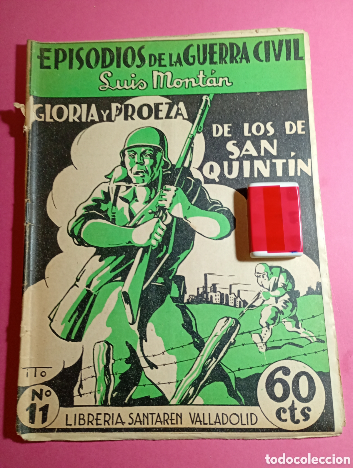 Militaria: EPISODIOS GUERRA CIVIL LUIS MONTAN GLORIA Y PROEZA DE LOS DE SAN QUINT&Iacute;N - ILUSTRA: ITO