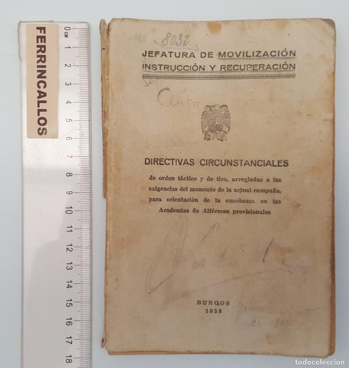 Militaria: JEFATURA DE MOVILIZACI&Oacute;N INSTRUCCI&Oacute;N Y RECUPERACI&Oacute;N DIRECTIVAS CIRCUNSTANCIALES, BURGOS 1938 199 PAG