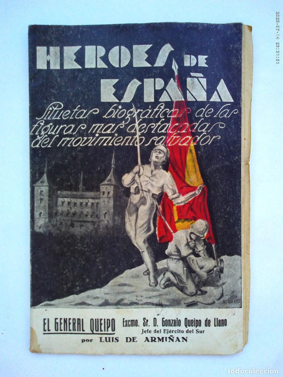 Militaria: GUERRA CIVIL - &uml; HEROES DE ESPA&Ntilde;A &uml;: EL GENERAL QUEIPO . POR LUIS DE ARMI&Ntilde;AN, 1937