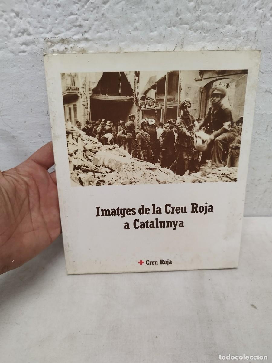 Militaria: Libro de im&aacute;genes de la cruz roja, en la guerra civil espa&ntilde;ola. En catal&aacute;n.