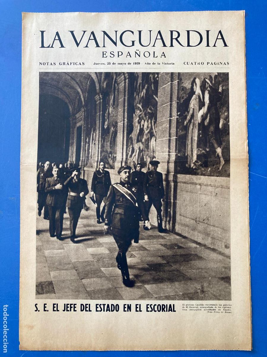 Militaria: LA VANGUARDIA, 25 - MAYO 1939, S.E. EL JEFE DEL ESTADO EN EL ESCORIAL