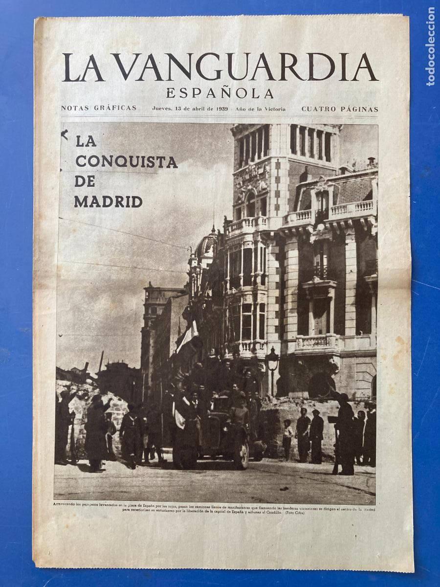 Militaria: LA VANGUARDIA, 13 - ABRIL 1939, LA CONQUISTA DE MADRID