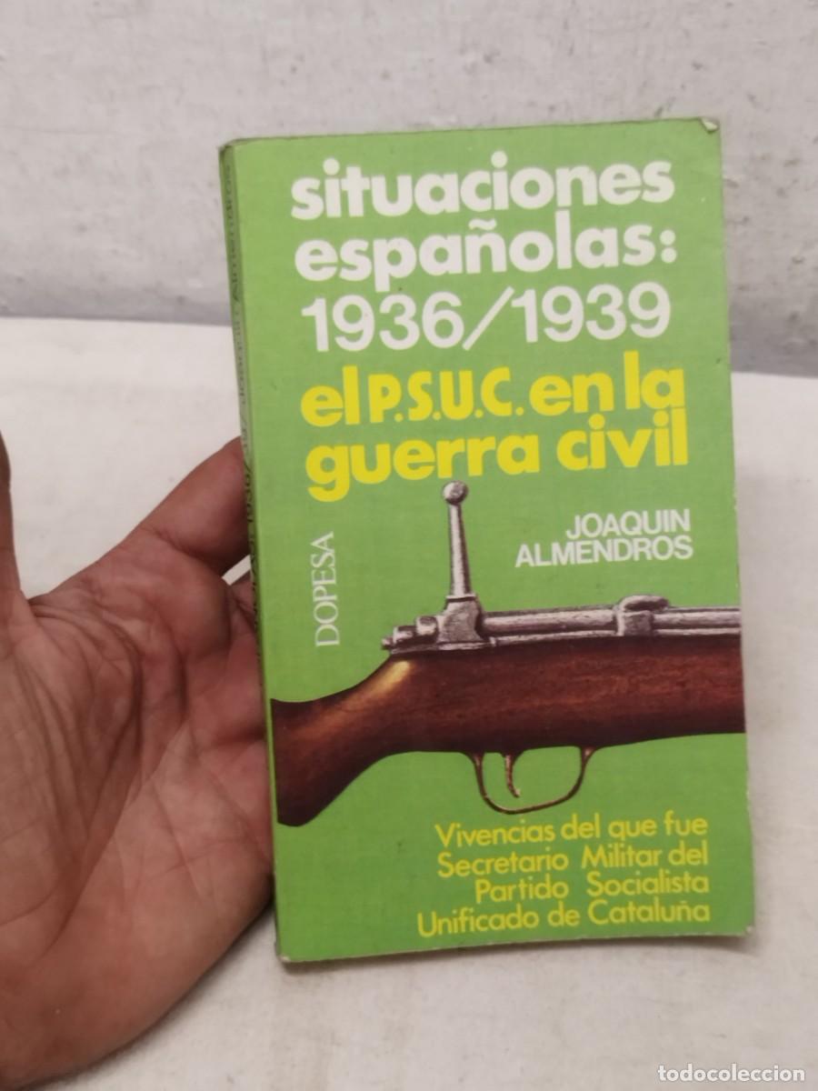 Militaria: Libro situaciones espa&ntilde;olas 1936/39. El p.s.u.c. en la guerra civil