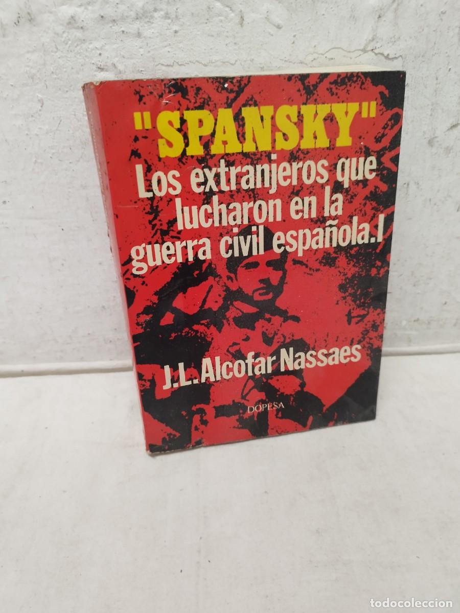 Militaria: Libro militar spankby los extranjeros que lucharon en la guerra civil espa&ntilde;ola. J. L. Alcofar.
