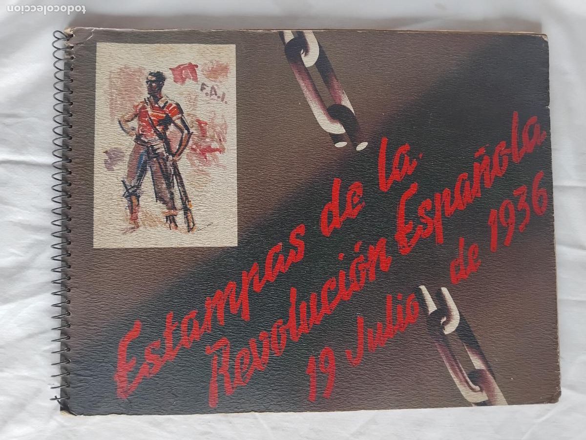 Militaria: ESTAMPAS DE LA REVOLUCION ESPA&Ntilde;OLA 19 JULIO DE 1936. OFICINA PROPAGANDA C.N.T - F.A.I. GUERRA CIVIL