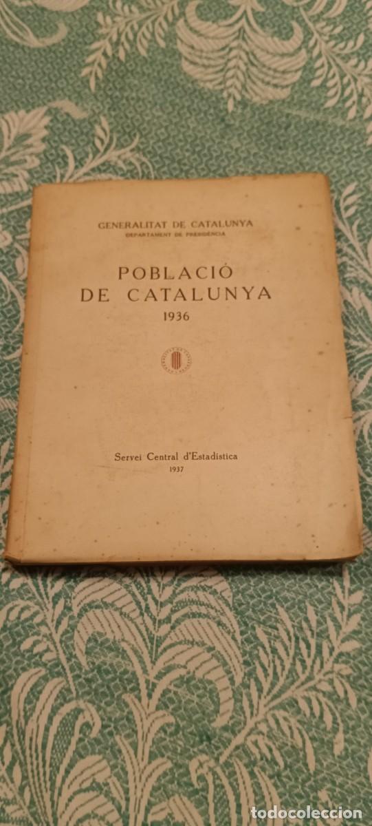 Militaria: Libro Poblaci&oacute; de Catalunya 1936 Generalitat 1937 Tarradellas Guerra Civil