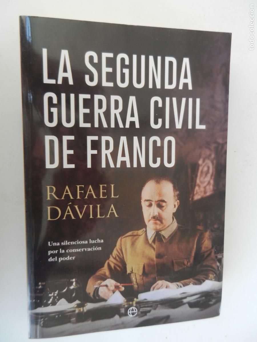 Militaria: LA SEGUNDA GUERRA CIVIL DE FRANCO - RAFAEL D&Aacute;VILA - ESFERA 2024