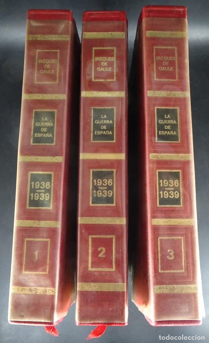 Militaria: LA GUERRA DE ESPA&Ntilde;A, JACQUES DE GAULE, C&Iacute;RCULO DE AMIGOS DE LA HISTORIA , TRES TOMOS COMPLETA