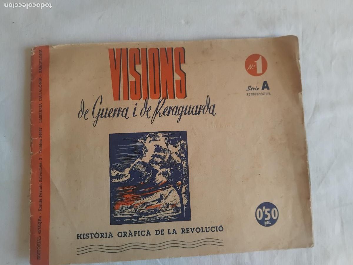 Militaria: VISIONS DE GUERRA I DE RERAGUARDA N&ordm; 1. SERIE A. HISTORIA GRAFICA DE LA REVOLUCIO.