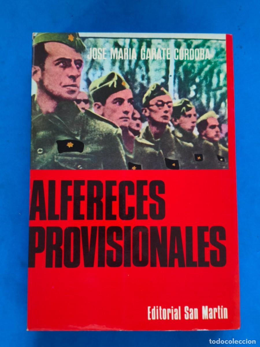 Militaria: Alfereces Provisionales. Editorial San Mart&iacute;n. Jos&eacute; Mar&iacute;a Garate Cordoba. 1976.