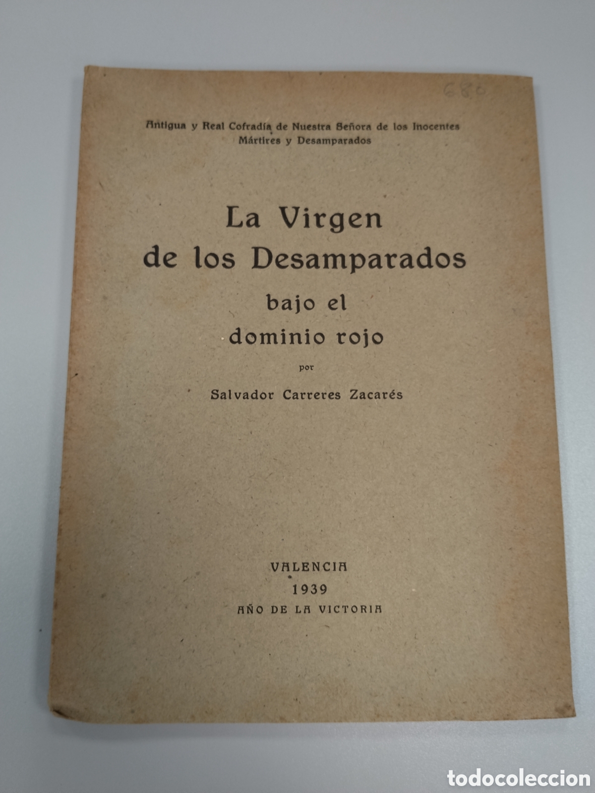 Militaria: Libro guerra civil la virgen de los desamparados bajo el dominio rojo.valencia.falange.requete.patri