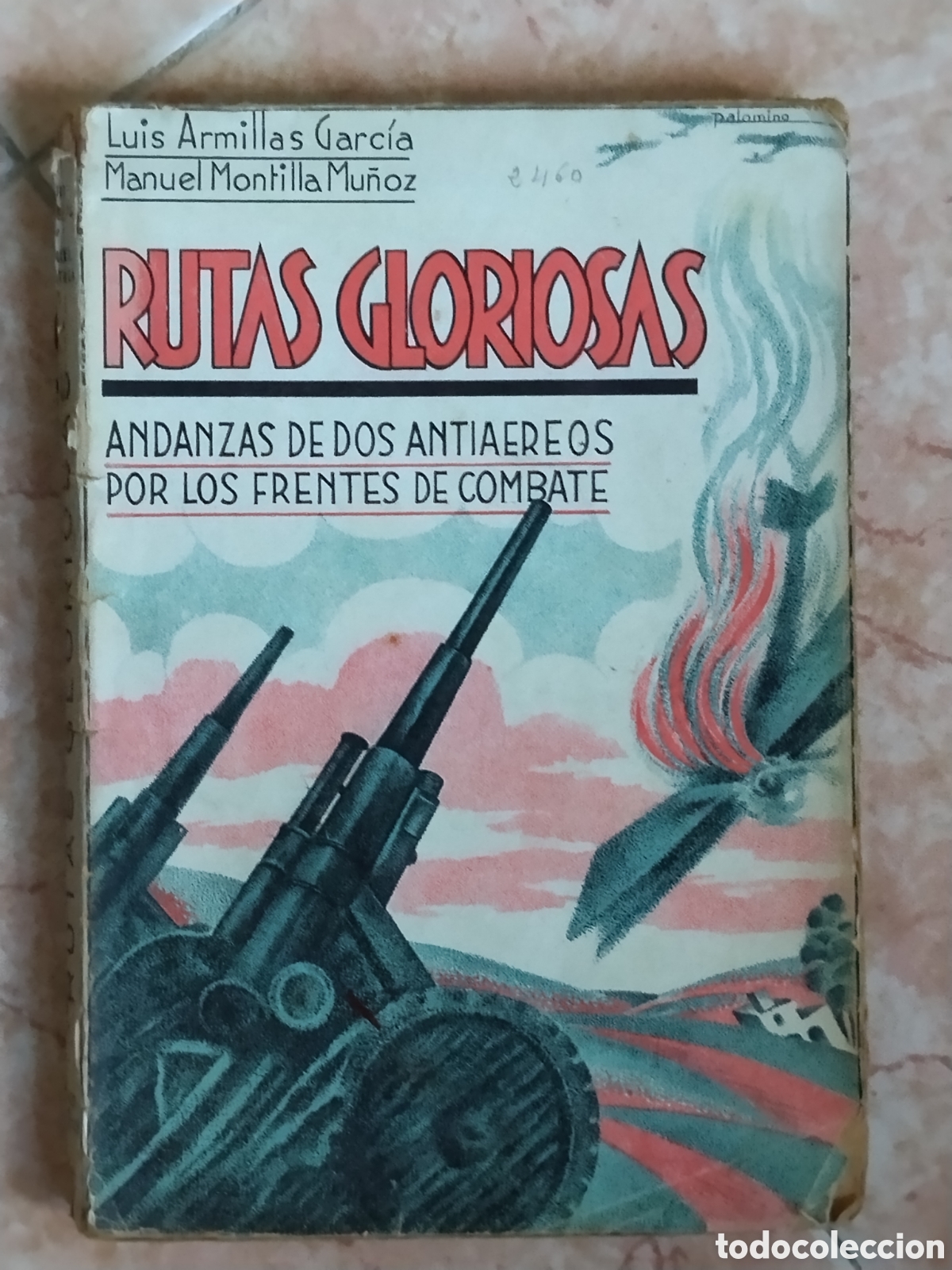 Militaria: Libro guerra civil bando nacional andanzas de los antia&eacute;reos por los frentes de combate.falange.requ