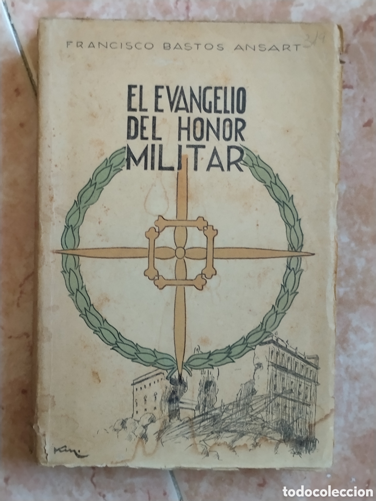 Militaria: Libro guerra civil el evangelio del honor militar.alcazar de toledo.moscardo.militar.falange.requete