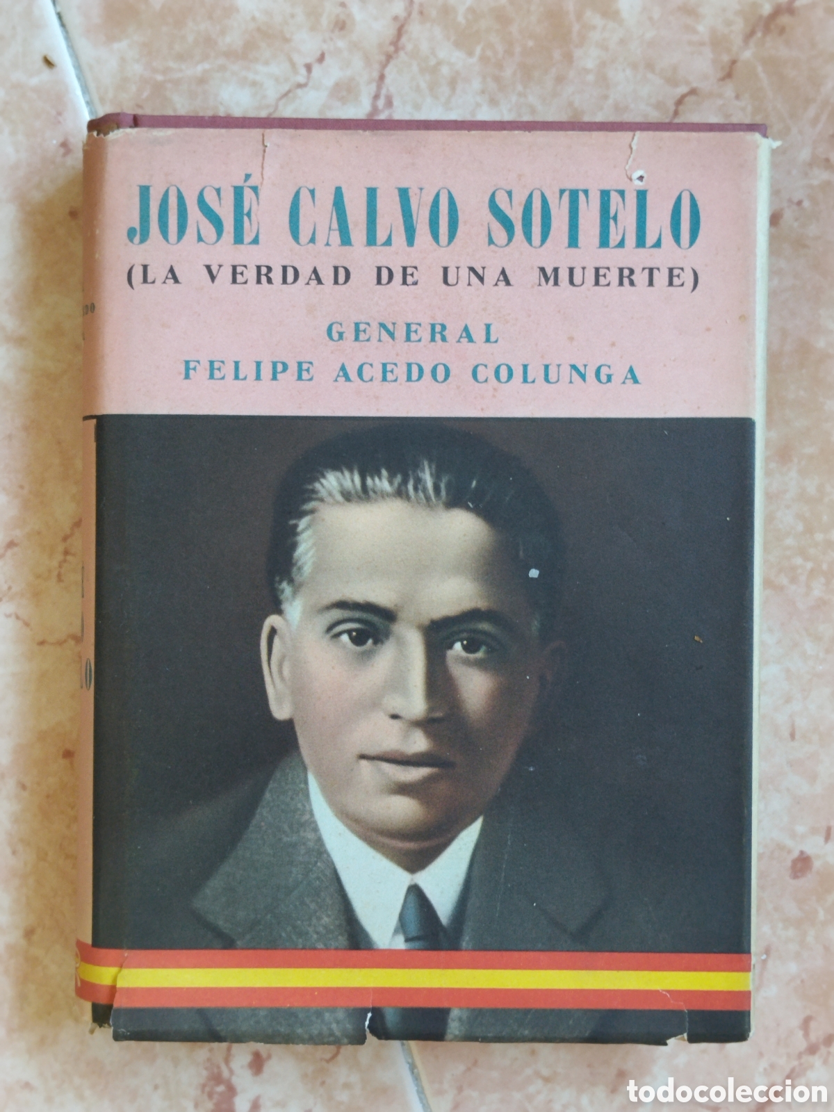 Militaria: Libro guerra civil Jos&eacute; calvo Sotelo de acedo Colunga. Falange. Acci&oacute;n popular.requete. m&aacute;rtir. Patr