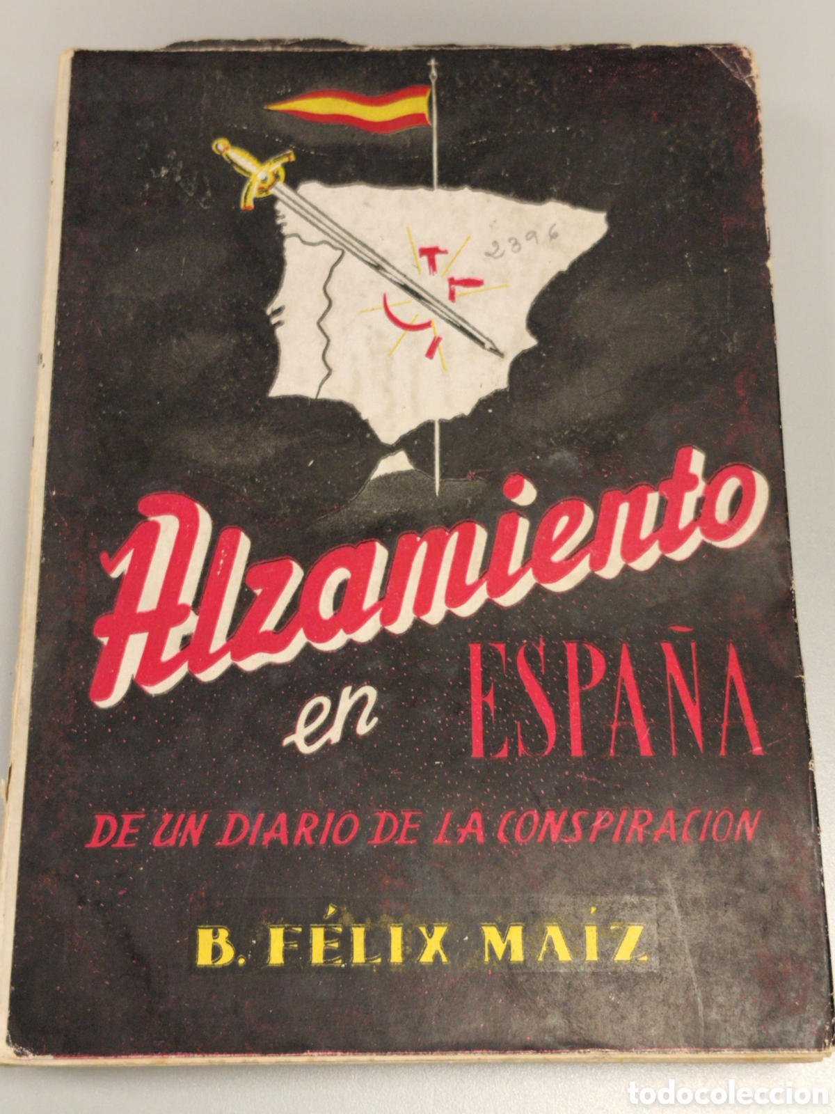 Militaria: Libro guerra civil bando nacional alzamiento en espa&ntilde;a.diario de la conspiraci&oacute;n.felix ma&iacute;z.falange.