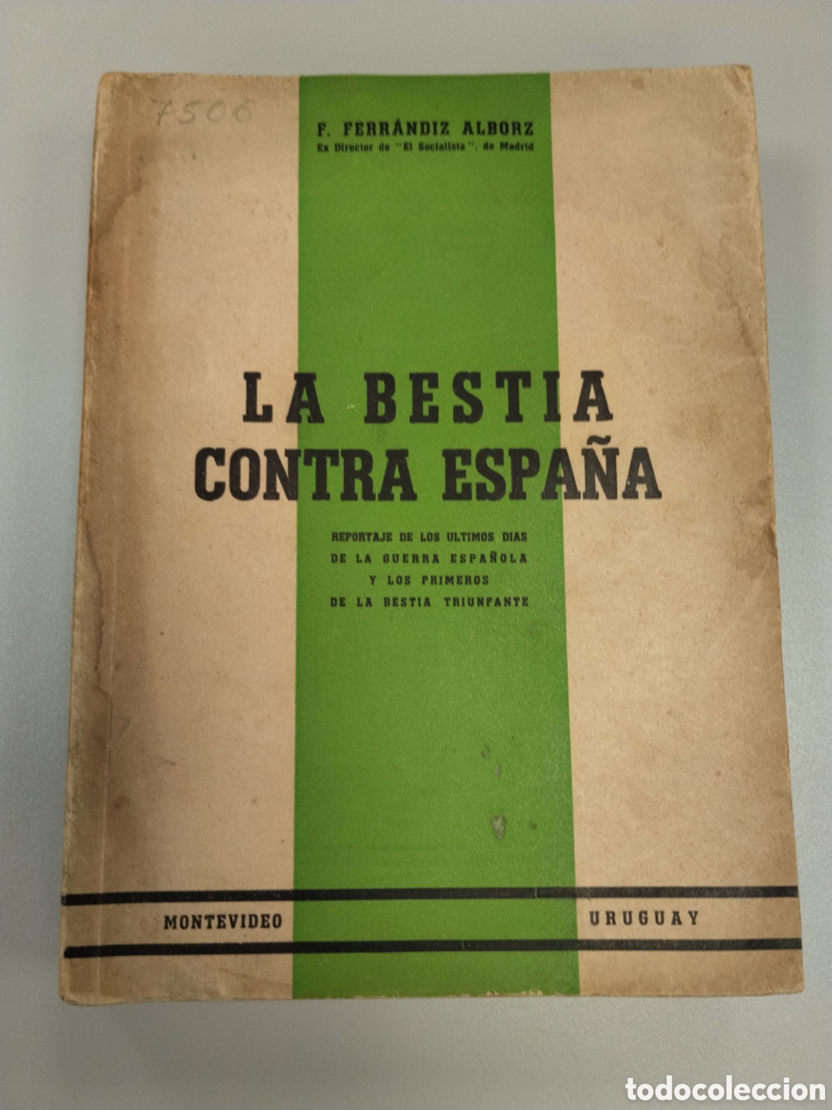 Militaria: Libro guerra civil republicano exilio la bestia contra Espa&ntilde;a.F.ferrandiz alborz.psoe.el socialista.